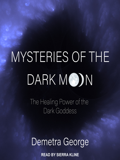 Title details for Mysteries of the Dark Moon by Demetra George - Available